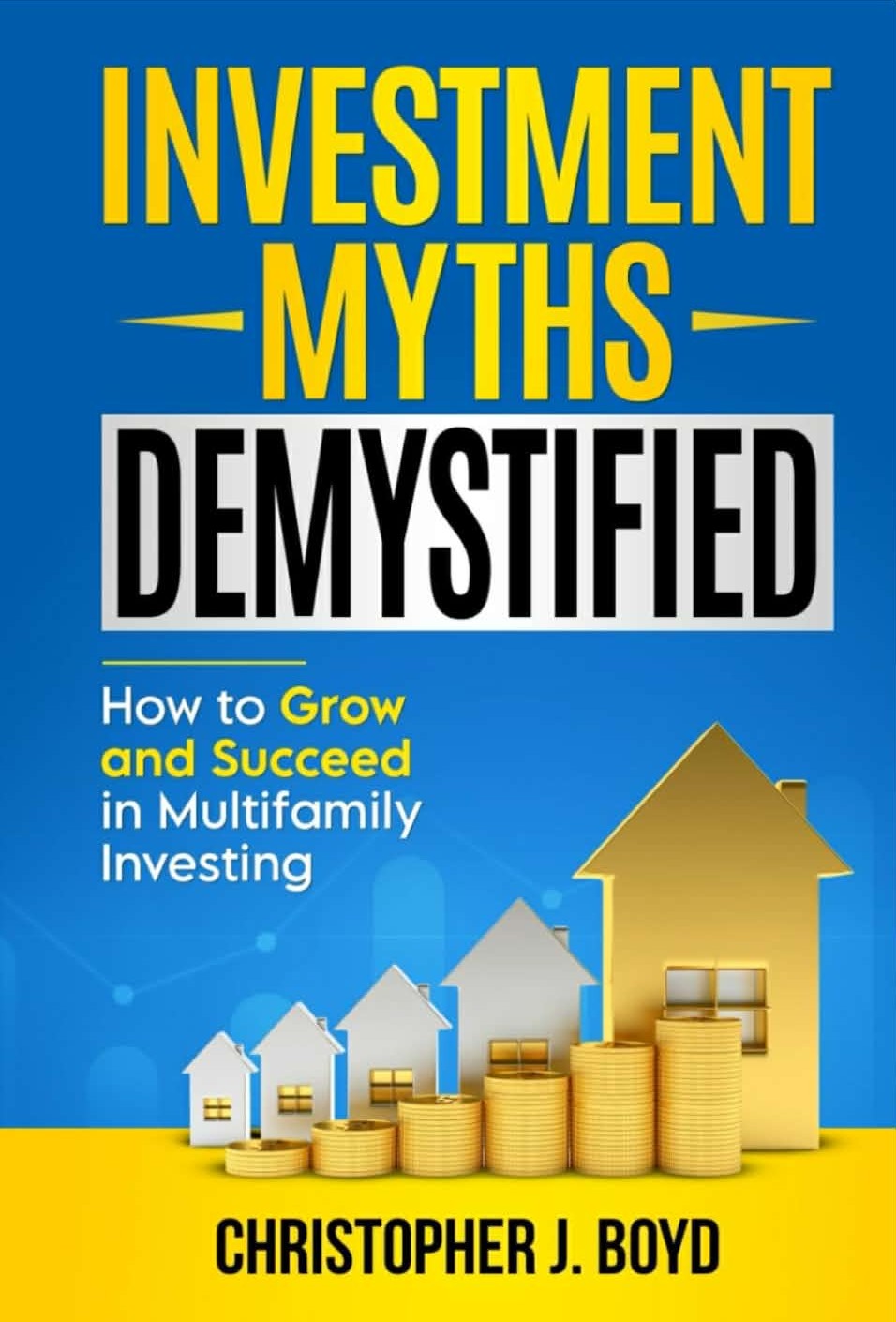 Investment Myths Demystified by Christopher J. Boyd